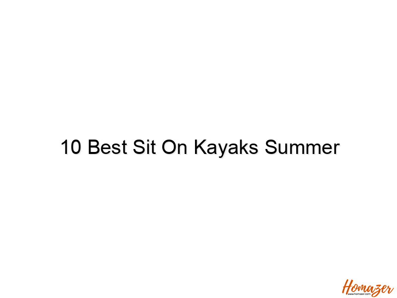 10 best sit on kayaks summer 901