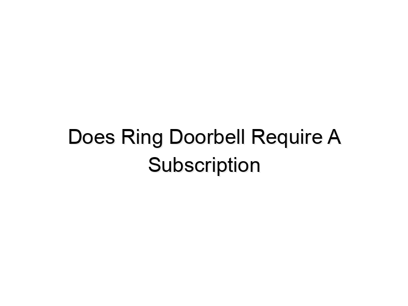 does ring doorbell require a subscription 791