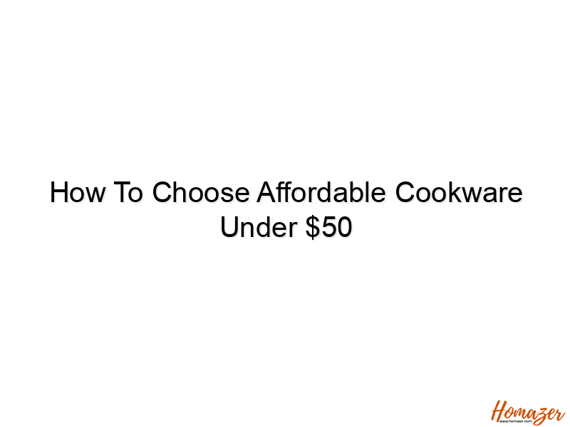 how to choose affordable cookware under 50 896