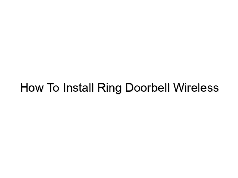 how to install ring doorbell wireless 794