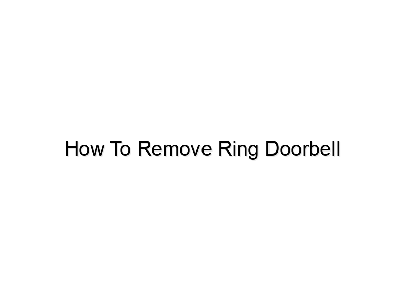how to remove ring doorbell 784
