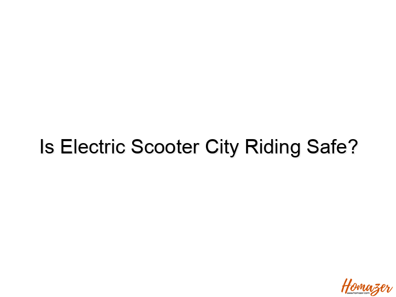is electric scooter city riding safe 775