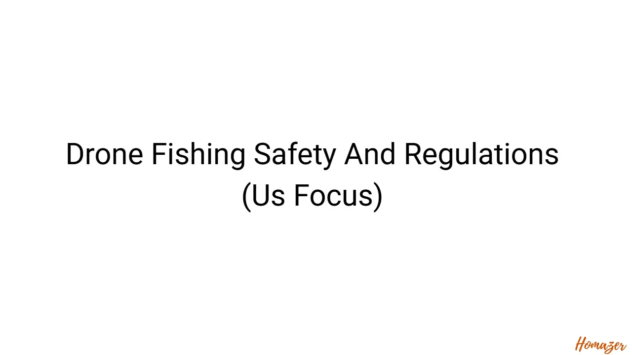 Drone Fishing Safety And Regulations (Us Focus)