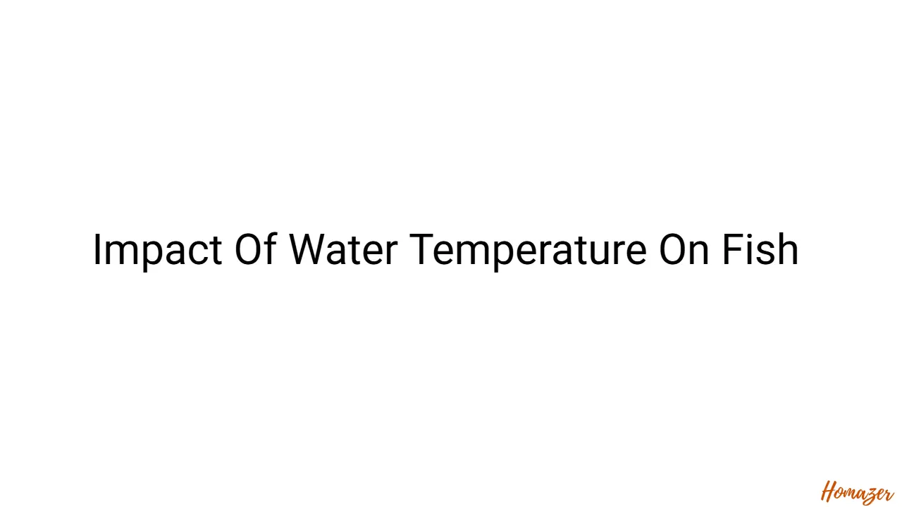 Impact Of Water Temperature On Fish