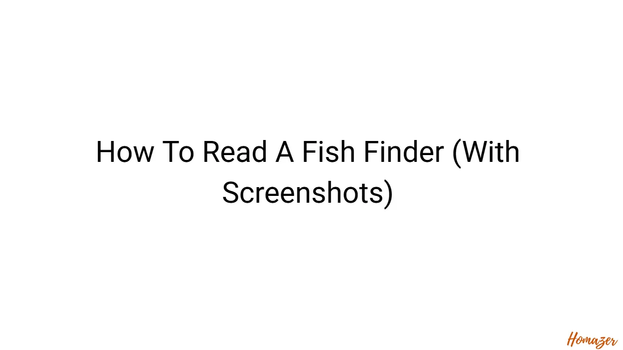 How To Read A Fish Finder (With Screenshots)