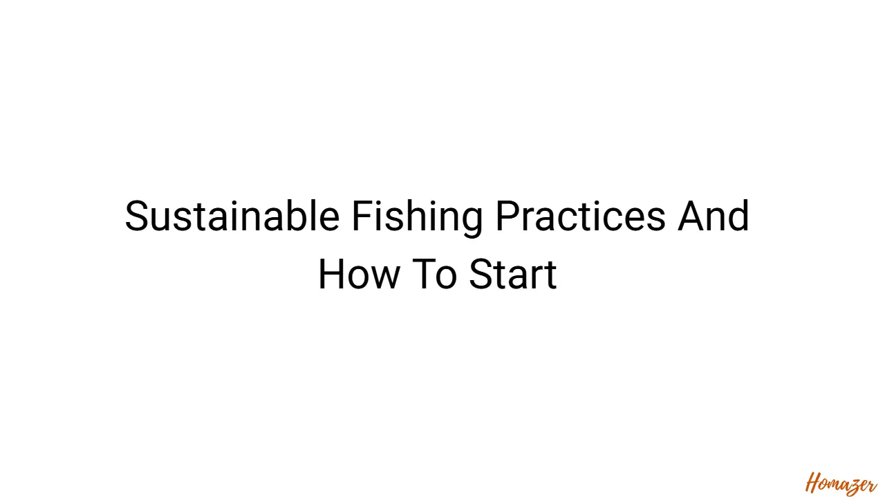 Sustainable Fishing Practices And How To Start