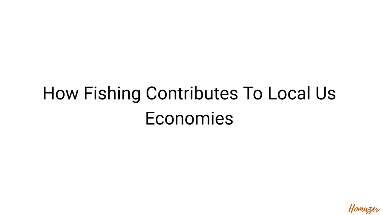 How Fishing Contributes To Local Us Economies