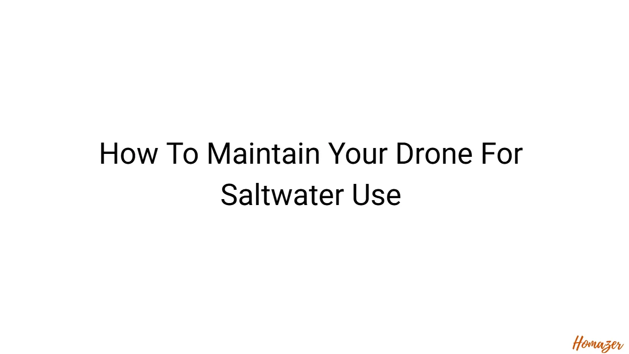 How To Maintain Your Drone For Saltwater Use
