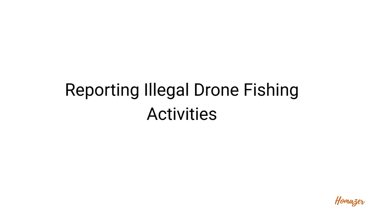 Reporting Illegal Drone Fishing Activities