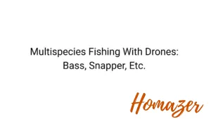 Multispecies Fishing With Drones: Bass, Snapper, Etc.