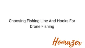 Choosing Fishing Line And Hooks For Drone Fishing