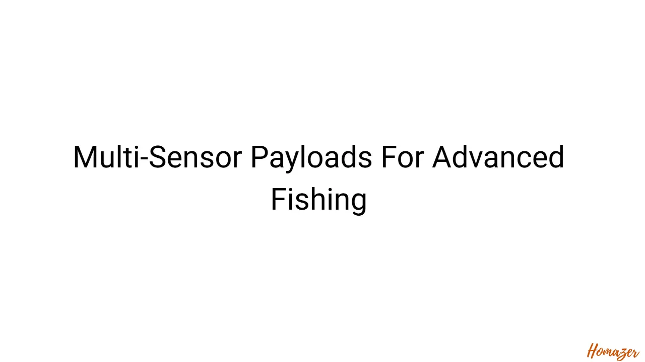 Multi-Sensor Payloads For Advanced Fishing
