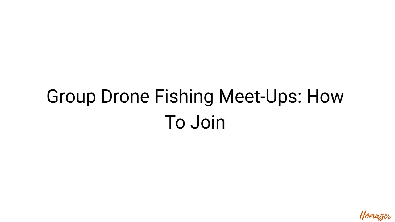 Group Drone Fishing Meet-Ups: How To Join