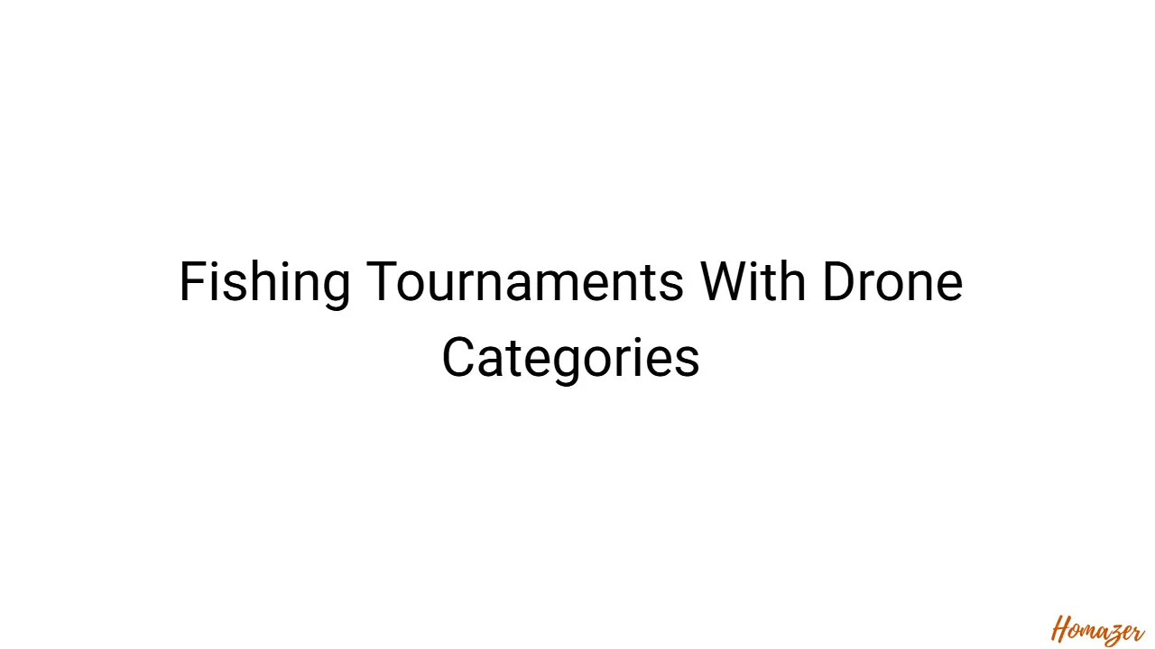 Fishing Tournaments With Drone Categories