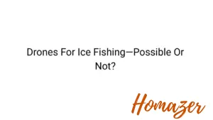 Drones For Ice Fishing—Possible Or Not?