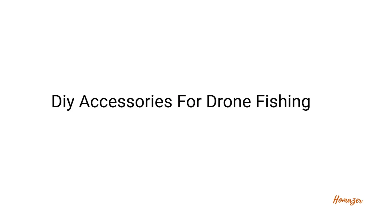 Diy Accessories For Drone Fishing