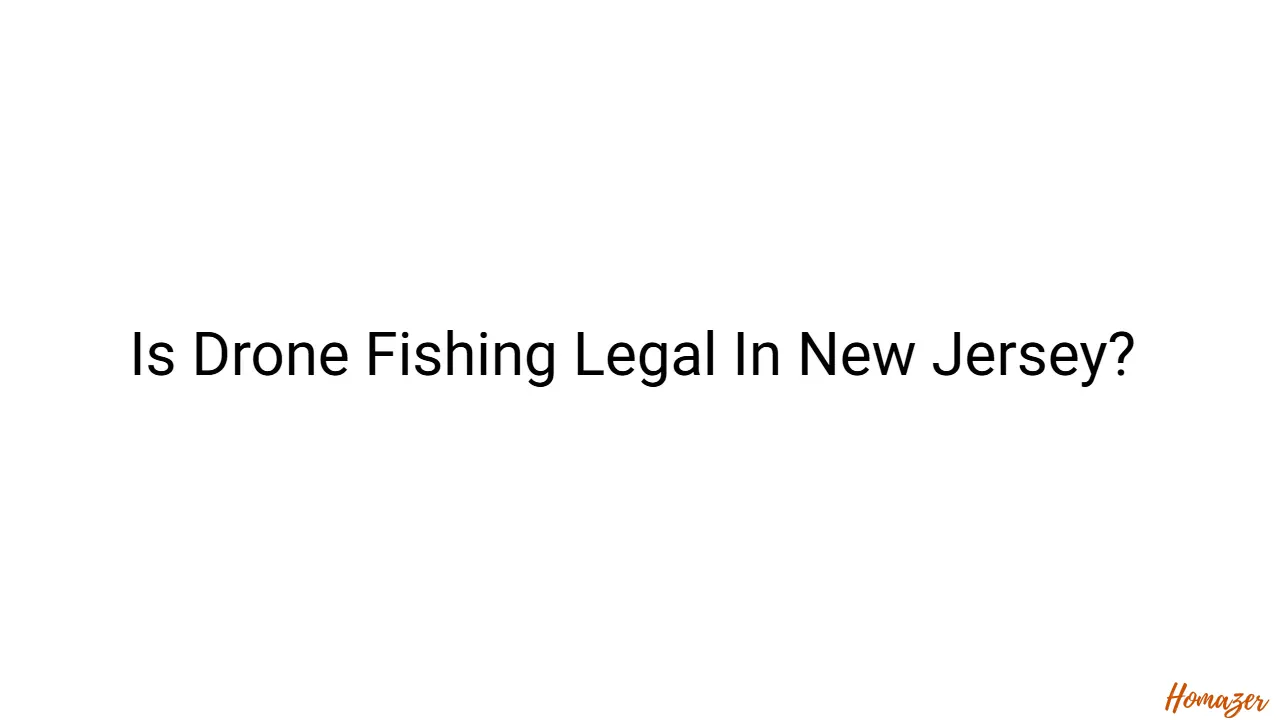 Is Drone Fishing Legal In New Jersey?