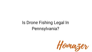 Is Drone Fishing Legal In Pennsylvania?