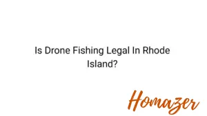 Is Drone Fishing Legal In Rhode Island?